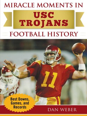 cover image of Miracle Moments in USC Trojans Football History: Best Plays, Games, and Records